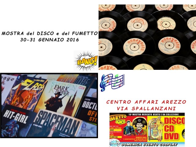 Mostra disco e fumetto Arezzo Mostra disco e fumetto Arezzo 30 e 31 gennaio 2016