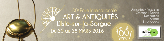 Fiera internazionale di arti e antiquariato a L’Isle sur la Sorgue Fiera internazionale di arti e antiquariato a L’Isle sur la Sorgue 26-28 marzo 2016 locandina